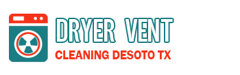 Dryer Vent Cleaning Desoto TX